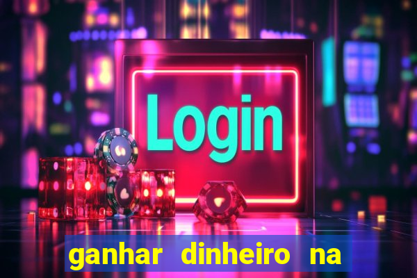 ganhar dinheiro na internet jogando